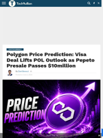Polygon Price Prediction: Visa Deal Lifts POL Outlook as Pepeto Presale Passes $10million - TechBullion
