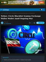 Tether, Circle Blacklist Iranian Exchange Wallex Wallet Amid Ongoing War
