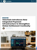 VelorGain Introduces New Integrated Payment Infrastructure to Strengthen Global Settlement Continuity - TechBullion