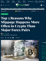 Top 5 Reasons Why Slippage Happens More Often in Crypto Than Major Forex Pairs - Crypto Daily