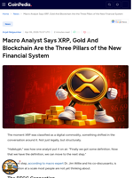 Macro Analyst Says XRP, Gold And Blockchain Are the Three Pillars of the New Financial System