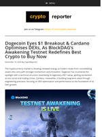 Dogecoin Eyes $1 Breakout & Cardano Optimises DEXs, As BlockDAG’s Awakening Testnet Redefines Best Crypto to Buy Now