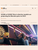 $150K or $210K? Here's what key models are projecting for Bitcoin's price in 2025 - AMBCrypto