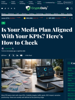 Is Your Media Plan Aligned With Your KPIs? Here’s How to Check - Crypto Daily