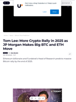 Tom Lee: More Crypto Rally in 2025 as JP Morgan Makes Big BTC and ETH Move - U.Today