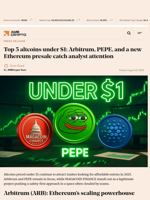 Top 5 altcoins under $1: Arbitrum, PEPE, and a new Ethereum presale catch analyst attention - AMBCrypto