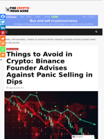 Things to Avoid in Crypto: Binance Founder Advises Against Panic Selling in Dips - The Crypto News Wire