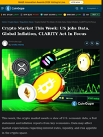 Crypto Market This Week: US Jobs Data, Global Inflation, CLARITY Act In Focus