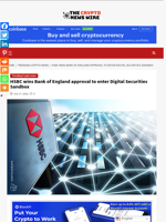 HSBC wins Bank of England approval to enter Digital Securities Sandbox - The Crypto News Wire