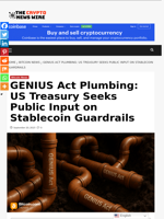 GENIUS Act Plumbing: US Treasury Seeks Public Input on Stablecoin Guardrails - The Crypto News Wire