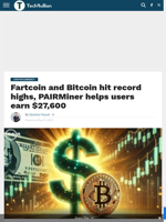 Fartcoin and Bitcoin hit record highs, PAIRMiner helps users earn $27,600 - TechBullion