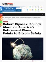 Robert Kiyosaki Sounds Alarm on America’s Retirement Plans, Points to Bitcoin Safety - The Crypto News Wire