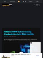 NVIDIA nvCOMP Cuts AI Training Checkpoint Costs by $56K Monthly - Blockchain.News