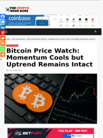 Bitcoin Price Watch: Momentum Cools but Uptrend Remains Intact - The Crypto News Wire