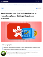 Real-World Asset (RWA) Tokenization in Hong Kong Faces Beijing’s Regulatory Pushback
