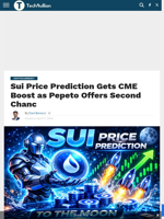 Sui Price Prediction Gets CME Boost as Pepeto Offers Second Chanc - TechBullion