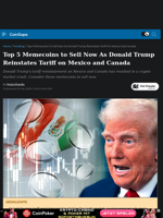 Top 5 Memecoins to Sell Now As Donald Trump Reinstates Tariff on Mexico and Canada