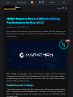 MARA Reports Record Bitcoin Mining Performance in May 2025 - Blockchain.News