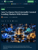 Aave V4 Opens First Externally Curated Lending Markets With Sentora - Crypto Daily