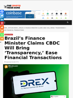 Brazil’s Finance Minister Claims CBDC Will Bring ‘Transparency,’ Ease Financial Transactions - The Crypto News Wire