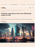 Chainlink could rally past $16.5, but THIS hurdle weighs on LINK - AMBCrypto
