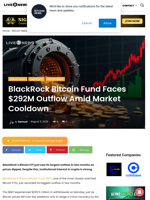 BlackRock Bitcoin Fund Faces $292M Outflow Amid Market Cooldown | Live Bitcoin News