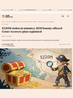 $220M stolen in minutes, $6M bounty offered - Cetus’ recovery plan explained - AMBCrypto