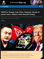 TRON & Trump Coin Price Analysis Ahead of Justin Sun's Dinner with Donald Trump
