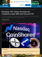 SEC Delays Decision On CoinShares Spot XRP and Litecoin ETF
