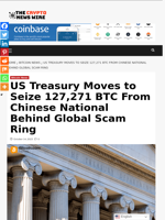 US Treasury Moves to Seize 127,271 BTC From Chinese National Behind Global Scam Ring - The Crypto News Wire