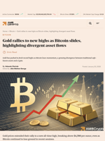 Gold rallies to new highs as Bitcoin slides, highlighting divergent asset flows - AMBCrypto