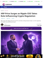 XRP Price Surges as Ripple CEO Takes Role Influencing Crypto Regulation
