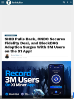 SHIB Pulls Back, ONDO Expands, BlockDAG Hits 3M Users on X1 App!