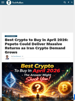 Best Crypto to Buy in April 2026: Pepeto Could Deliver Massive Returns as Iran Crypto Demand Grows - TechBullion