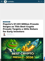 Pepeto's $7.391 Million Presale Surges as This Best Crypto Presale Targets a 269x Return for Early Investors - TechBullion