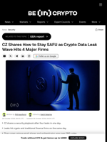 CZ Shares How to Stay SAFU as Crypto Data Leak Wave Hits 4 Major Firms