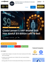 Chris Larsen's XRP Wallet Still Has About $9 Billion Left To Sell | Live Bitcoin News