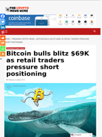 Bitcoin bulls blitz $69K as retail traders pressure short positioning - The Crypto News Wire