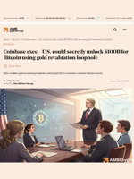 Coinbase exec - U.S. could secretly unlock $100B for Bitcoin using gold revaluation loophole - AMBCrypto