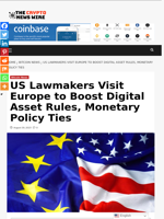 US Lawmakers Visit Europe to Boost Digital Asset Rules, Monetary Policy Ties - The Crypto News Wire