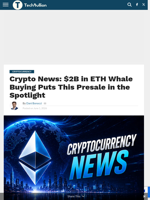 Crypto News: $2B in ETH Whale Buying Puts This Presale in the Spotlight - TechBullion