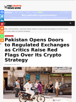 Pakistan Opens Doors to Regulated Exchanges as Critics Raise Red Flags Over Its Crypto Strategy - The Crypto News Wire