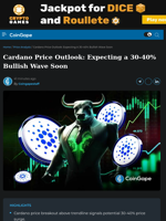 Cardano Price Outlook: Expecting a 30-40% Bullish Wave Soon
