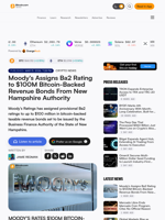 Moody's Assigns Ba2 Rating to $100M Bitcoin-Backed Revenue Bonds From New Hampshire Authority – Crypto News Bitcoin News