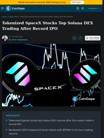 Tokenized SpaceX Stocks Top Solana DEX Trading After Record IPO