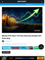 Bitcoin ETFs Near YTD Flow Recovery Despite 40% Price Drop