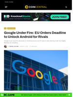 Google Under Fire: EU Orders Deadline to Unlock Android for Rivals - CoinCentral