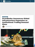 Scandindex Announces Global Infrastructure Expansion as Institutional Trading Demand Rises - TechBullion