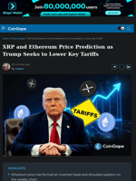 XRP and Ethereum Price Prediction as Trump Seeks to Lower Key Tariffs