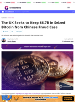 The UK Seeks to Keep $6.7B in Seized Bitcoin from Chinese Fraud Case